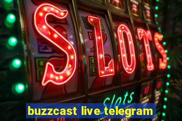 buzzcast live telegram